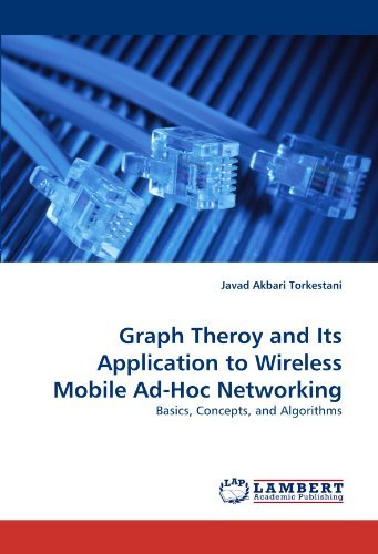 Cover for Javad Akbari Torkestani · Graph Theroy and Its Application to Wireless Mobile Ad-hoc Networking: Basics, Concepts, and Algorithms (Paperback Bog) (2010)