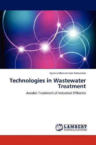 Cover for Ayaavu Manivannan Saravanan · Technologies in Wastewater Treatment: Aerobic Treatment of Industrial Effluents (Pocketbok) (2012)