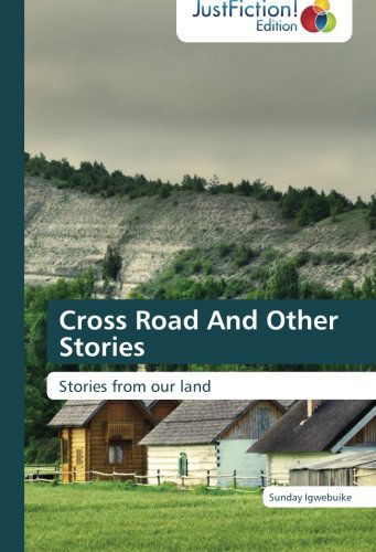 Cover for Sunday Igwebuike · Cross Road and Other Stories: Stories from Our Land (Taschenbuch) (2012)