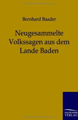 Neugesammelte Volkssagen - Baader - Bøger - Salzwasser-Verlag GmbH - 9783846000458 - 8. august 2011