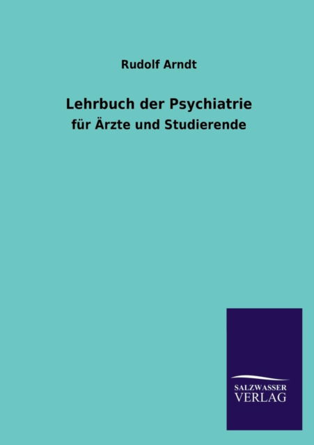 Cover for Rudolf Arndt · Lehrbuch Der Psychiatrie (Pocketbok) [German edition] (2013)