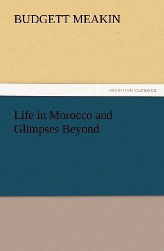 Cover for Budgett Meakin · Life in Morocco and Glimpses Beyond (Tredition Classics) (Paperback Book) (2012)
