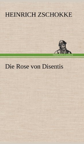 Cover for Heinrich Zschokke · Die Rose Von Disentis (Hardcover Book) [German edition] (2012)