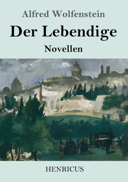 Cover for Alfred Wolfenstein · Der Lebendige (Paperback Book) (2019)