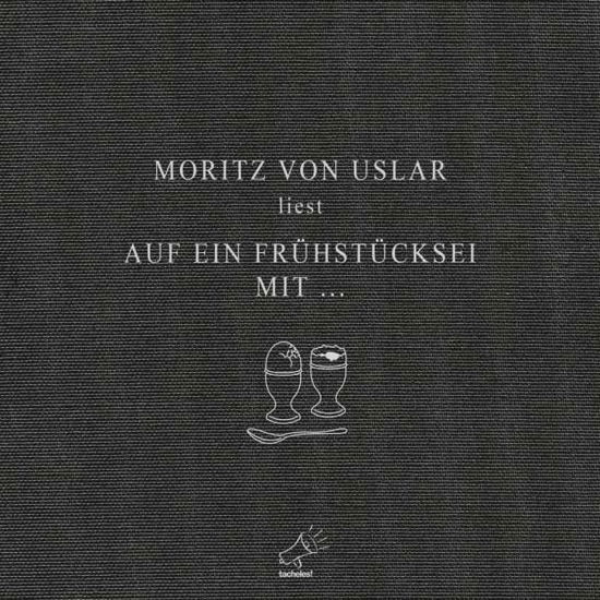 Cover for Moritz Von Uslar · Auf Ein Frühstücksei Mit...(hörbuchbestseller) (CD) (2020)