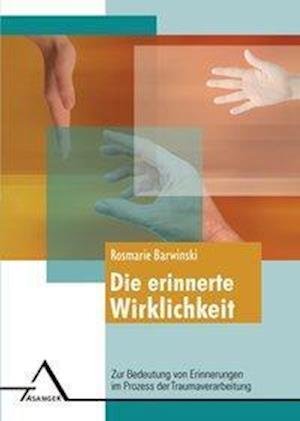 Cover for Rosmarie Barwinski · Die erinnerte Wirklichkeit – (Paperback Bog) (2010)