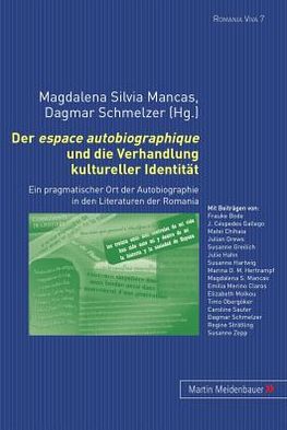 Cover for Der Espace Autobiographique Und Die Verhandlung Kultureller Identitaet: Ein Pragmatischer Ort Der Autobiographie in Den Literaturen Der Romania - Romania Viva (Hardcover Book) (2011)