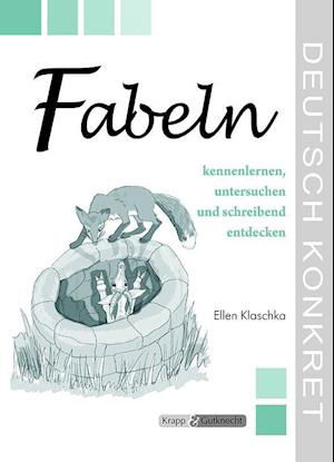 Cover for Ellen Klaschka · Fabeln kennenlernen, untersuchen und schreibend entdecken (Paperback Book) (2017)