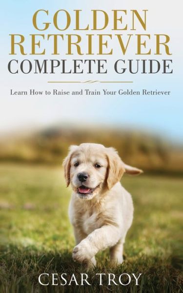 Cover for Cesar Troy · Golden Retriever Complete Guide (Paperback Book) (2020)