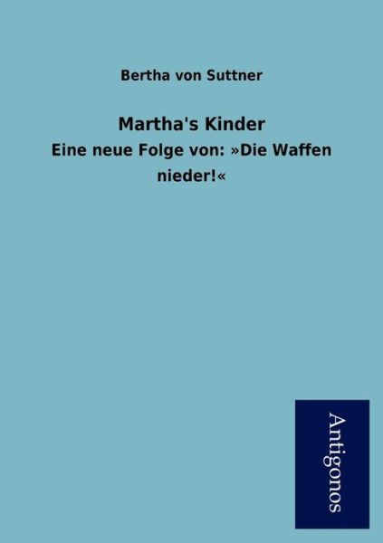 Cover for Bertha Von Suttner · Martha's Kinder (Paperback Book) [German edition] (2013)