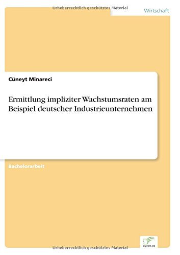 Cover for Cüneyt Minareci · Ermittlung Impliziter Wachstumsraten Am Beispiel Deutscher Industrieunternehmen (Paperback Book) [German edition] (2014)