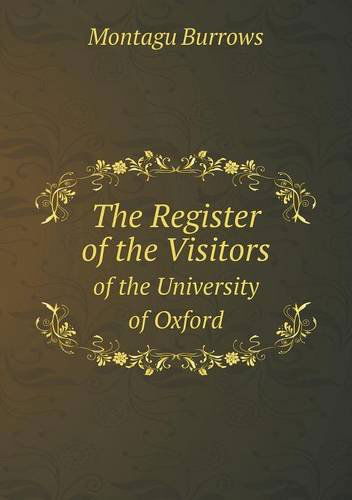 Cover for Montagu Burrows · The Register of the Visitors of the University of Oxford (Paperback Book) (2013)