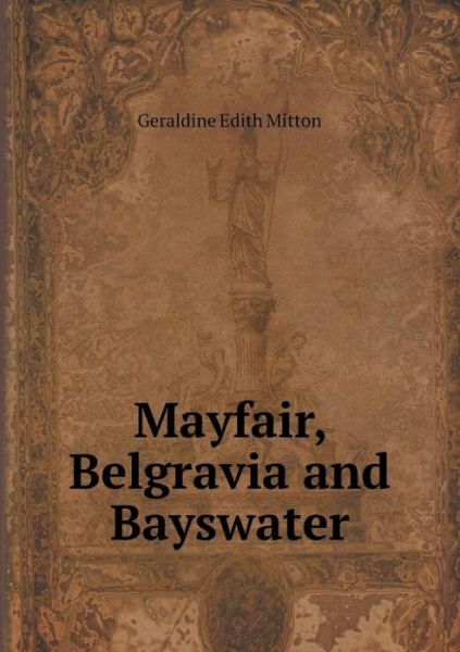 Cover for G E Mitton · Mayfair, Belgravia and Bayswater (Paperback Book) (2015)