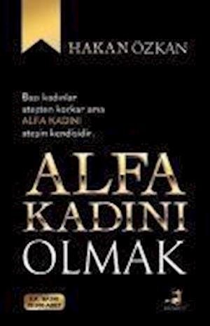 Cover for Hakan ?zkan · Alfa Kad?n? Olmak (Paperback Book) (2021)