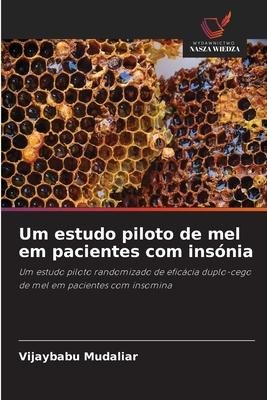 Cover for Vijaybabu Mudaliar · Um estudo piloto de mel em pacientes com insonia (Taschenbuch) (2020)