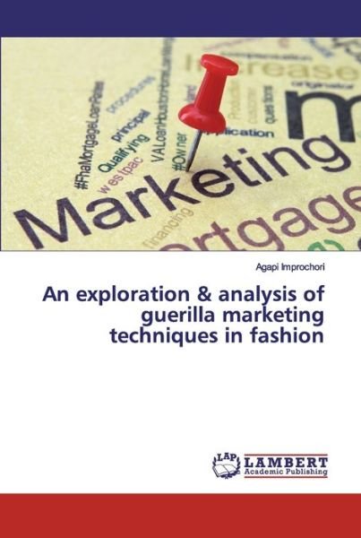 Cover for Agapi Improchori · An exploration &amp; analysis of guerilla marketing techniques in fashion (Pocketbok) (2019)