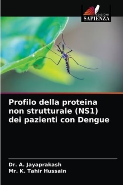 Cover for Dr A Jayaprakash · Profilo della proteina non strutturale (NS1) dei pazienti con Dengue (Paperback Bog) (2021)