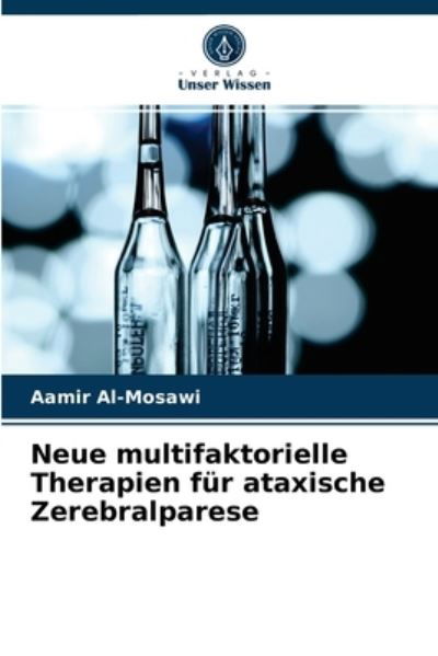 Cover for Aamir Al-Mosawi · Neue multifaktorielle Therapien fur ataxische Zerebralparese (Paperback Book) (2021)