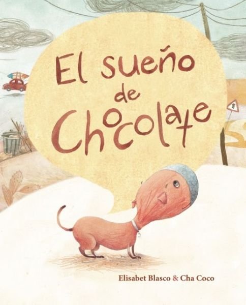 Elisabeth Blasco · El sueno de Chocolate (Chocolate's Dream) (Gebundenes Buch) (2015)