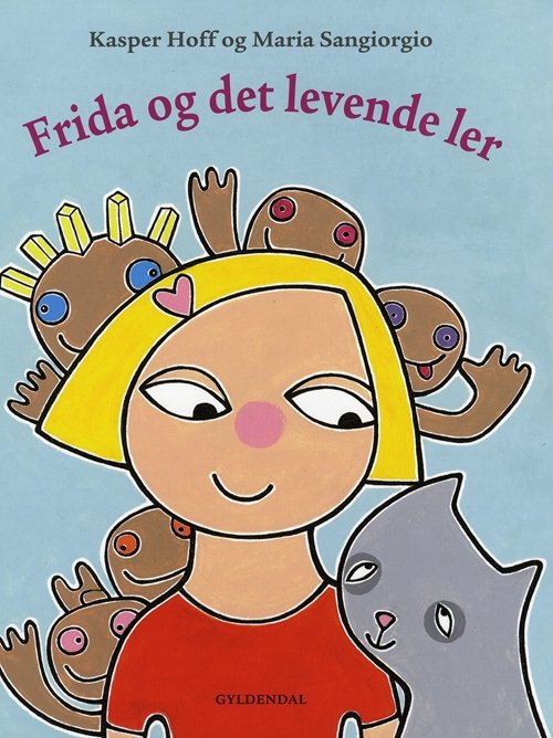 Cover for Kasper Hoff · Frida og det levende ler (Indbundet Bog) [1. udgave] (2009)