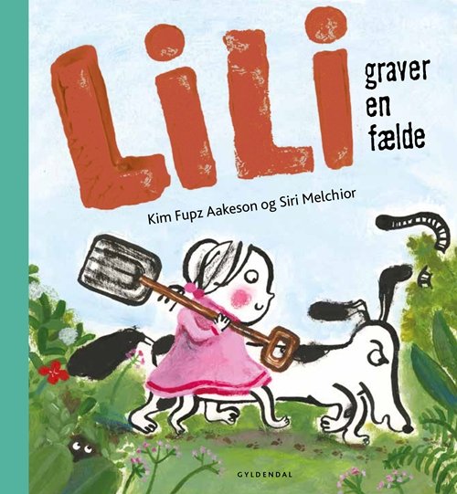 Cover for Kim Fupz Aakeson; Siri Melchior · Lili: Lili graver en fælde (Inbunden Bok) [1:a utgåva] (2018)