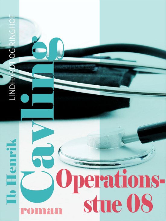 Cover for Ib Henrik Cavling · Operationsstue 08 (Taschenbuch) [1. Ausgabe] (2017)