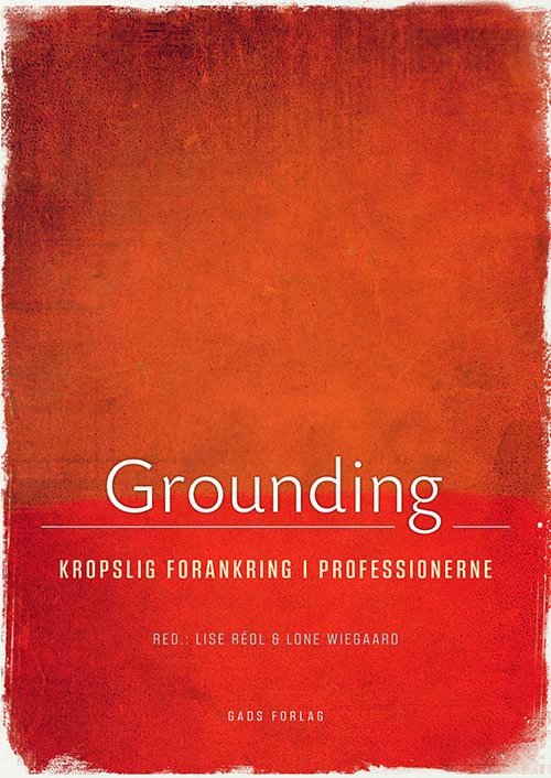 Cover for Red. Lise Réol &amp; Lone Wiegaard · Grounding (Hæftet bog) [1. udgave] (2024)