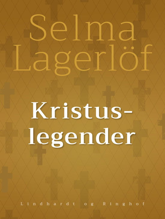 Kristuslegender - Selma Lagerlöf - Livros - Saga - 9788726158458 - 16 de maio de 2019