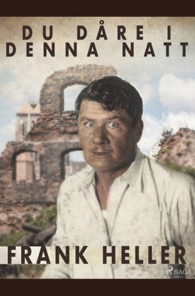 Du dåre, i denna natt - Frank Heller - Boeken - Saga Egmont - 9788726174458 - 17 april 2019