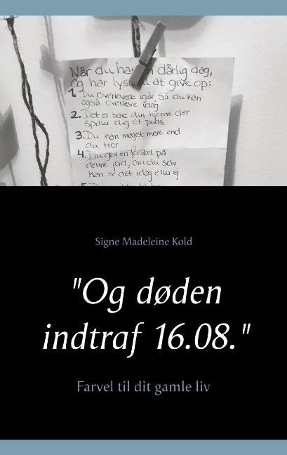 Cover for Signe Madeleine Kold · &quot;Og døden indtraf 16.08.&quot; (Paperback Book) [1.º edición] (2018)