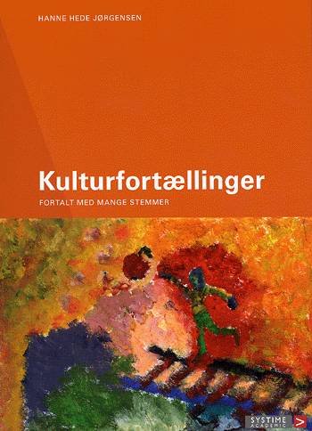 Cover for Hanne Hede Jørgensen · Systime academic.: Kulturfortællinger (Heftet bok) [1. utgave] (2004)