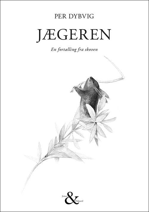 Cover for Per Dybvig · Jægeren (Innbunden bok) [1. utgave] (2017)