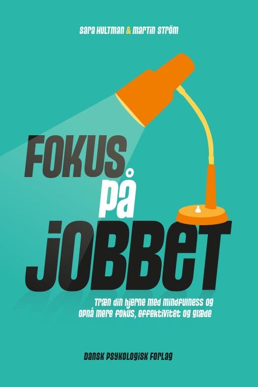Cover for Martin Ström Sara Hultman · Fokus på jobbet (Heftet bok) [1. utgave] (2016)