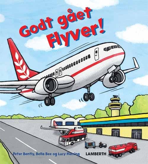 Cover for Peter Bently · Godt gået flyver! (Gebundesens Buch) [1. Ausgabe] (2015)