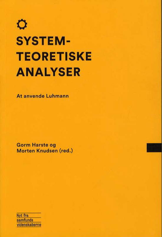 Systemteoretiske analyser - Morten Knudsen og Gorm Harste (red.) - Books - Samfundslitteratur - 9788776830458 - May 8, 2014
