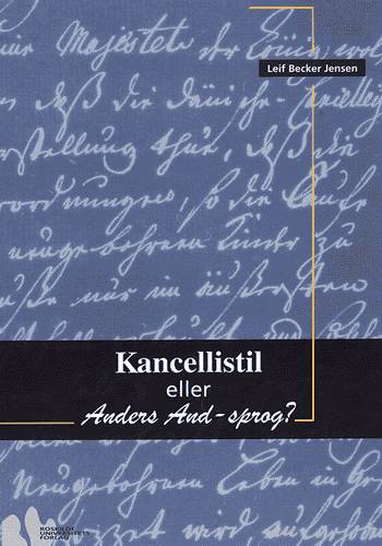 Kancellistil eller Anders And-sprog? - Leif Becker Jensen - Böcker - Roskilde Universitetsforlag - 9788778670458 - 27 augusti 1998