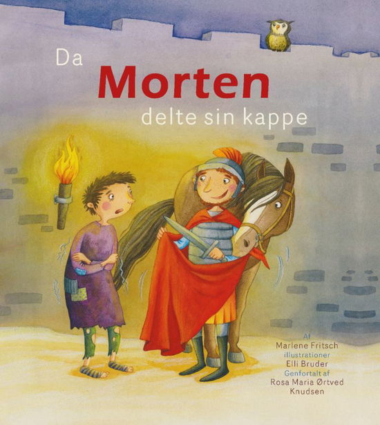 Marlene Fritsch · Den gode hyrde: Da Morten delte sin kappe (Hardcover Book) [1st edition] [Hardback] (2013)