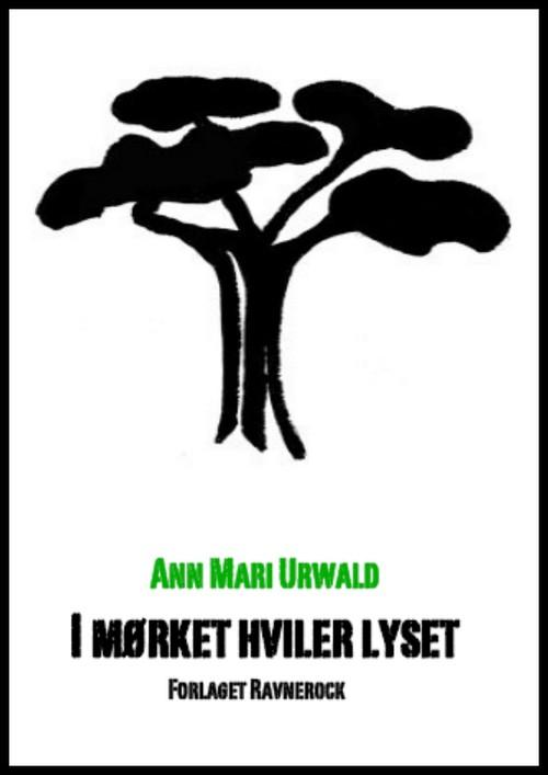 Cover for Ann Mari Urwald · I Mørket Hviler Lyset (Book) (2015)