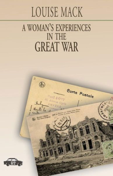 Cover for Louise Mack · A Woman's Experiences in the Great War (Paperback Book) (2014)