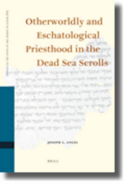 Cover for Angel · Otherworldly and Eschatological Priesthood in the Dead Sea Scrolls (Studies on the Texts of the Desert of Judah) (Hardcover bog) (2010)