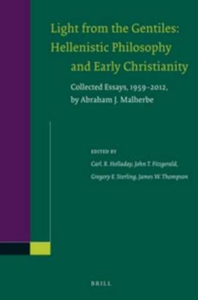 Cover for Abraham J Malherbe · Light from the Gentiles: Hellenistic Philosophy and Early Christianity: Collected Essays, 1959 2012, by Abraham J. Malherbe (Paperback Book) (2015)