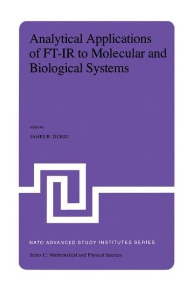 J R Durig · Analytical Applications of FT-IR to Molecular and Biological Systems: Proceedings of the NATO Advanced Study Institute held at Florence, Italy, August 31 to September 12, 1979 - NATO Science Series C (Innbunden bok) [1980 edition] (1980)