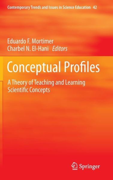 Conceptual Profiles: A Theory of Teaching and Learning Scientific Concepts - Contemporary Trends and Issues in Science Education - Mortimer - Livros - Springer - 9789048192458 - 20 de fevereiro de 2014