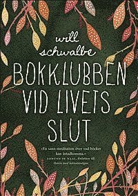 Cover for Will Schwalbe · Bokklubben vid livets slut (Gebundesens Buch) (2013)
