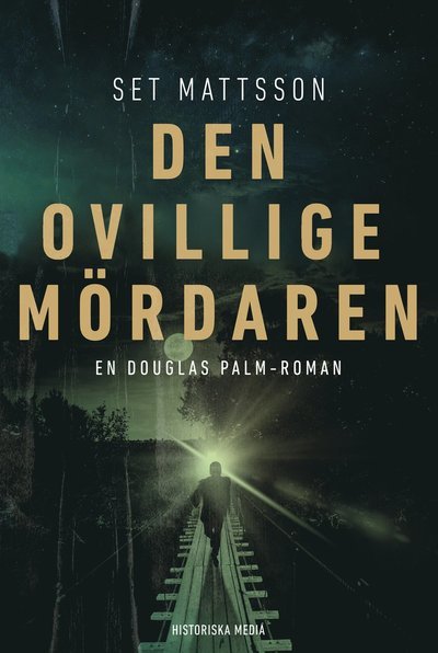 Cover for Set Mattsson · Douglas Palm: Den ovillige mördaren (Indbundet Bog) (2021)