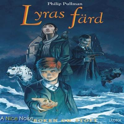 Cover for Philip Pullman · Boken om stoft: Lyras färd (Audiobook (CD)) (2018)