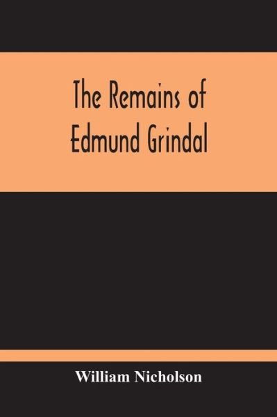 Cover for William Nicholson · The Remains Of Edmund Grindal (Taschenbuch) (2020)