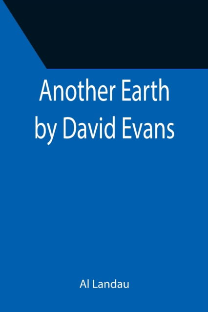 Cover for Al Landau · Another Earth by David Evans (Paperback Book) (2021)