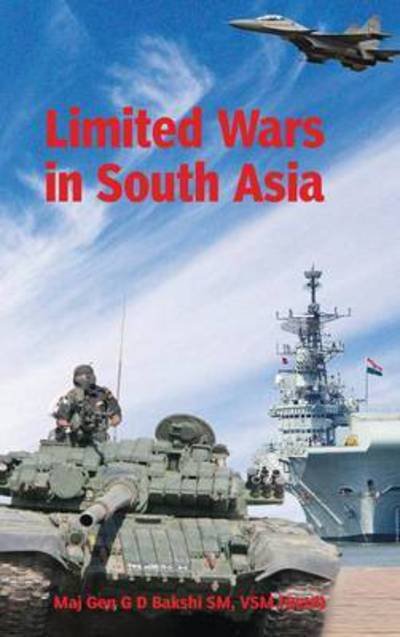 Cover for G D Bakshi · Limited Wars in South Asia (Hardcover Book) (2010)