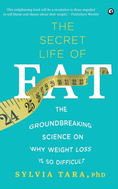 Cover for Sylvia Tara · The Secret Life Of Fat (Paperback Book) (2017)